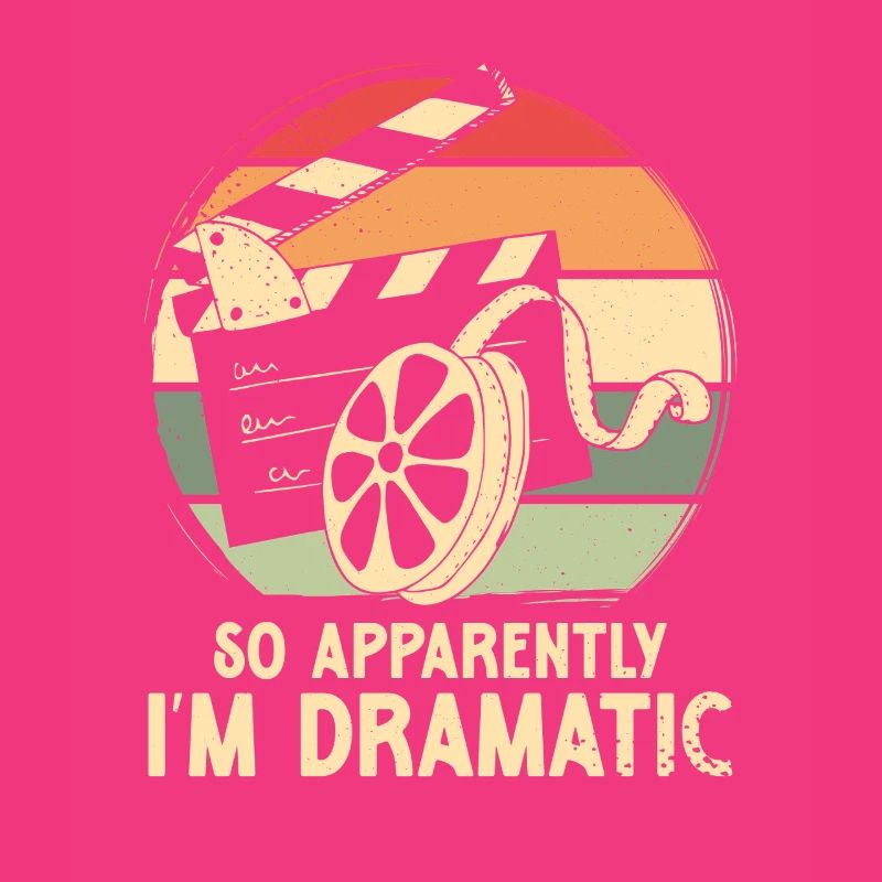 So apparently i m dramatic