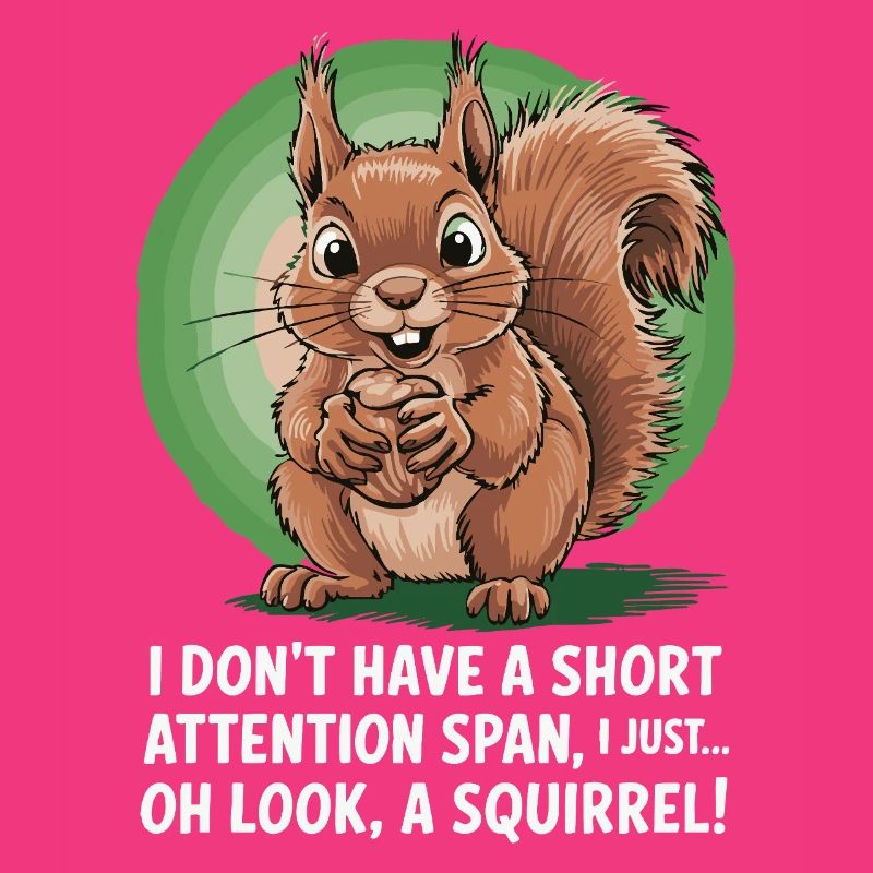 ADHS? Oh schau, ein Eichhörnchen!