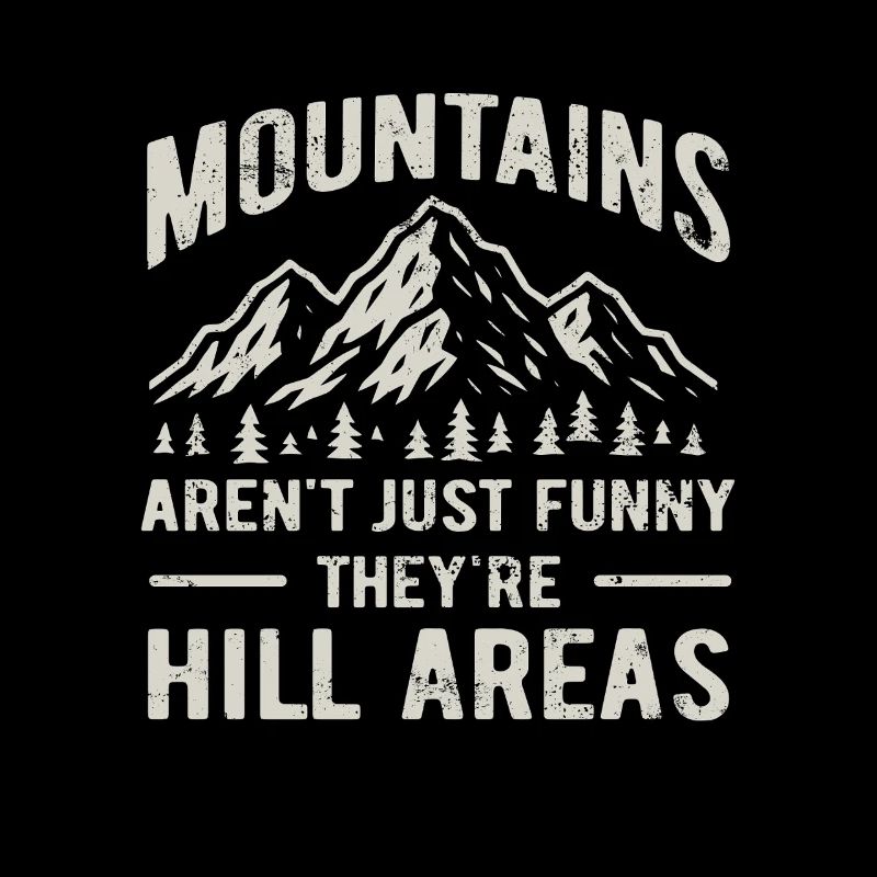Mountains are hill areas - hilarious pun