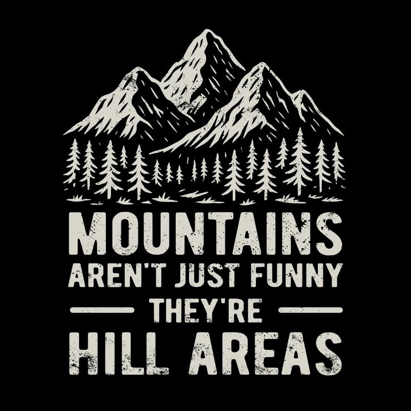 Mountains are hill areas - hilarious pun