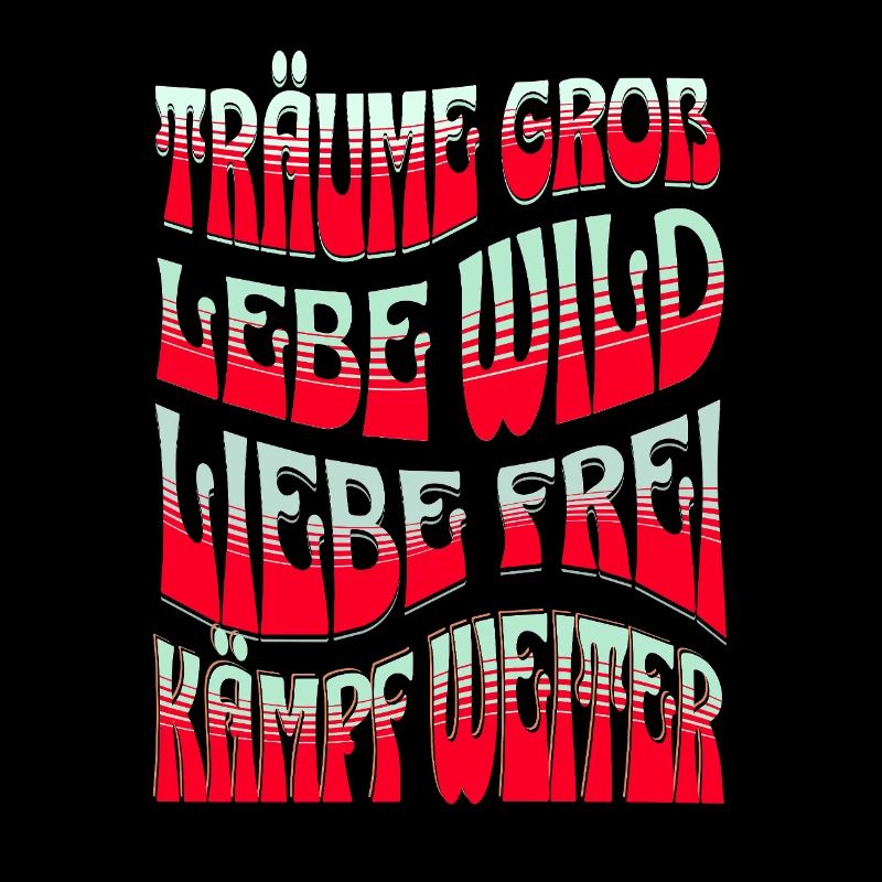 Träume Groß Lebe Wild Spruch Statement T-Shirt