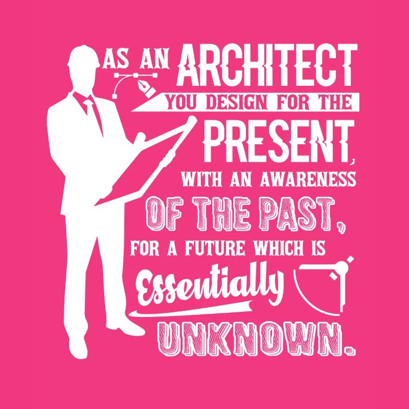 Architect Proud To Be An Architect