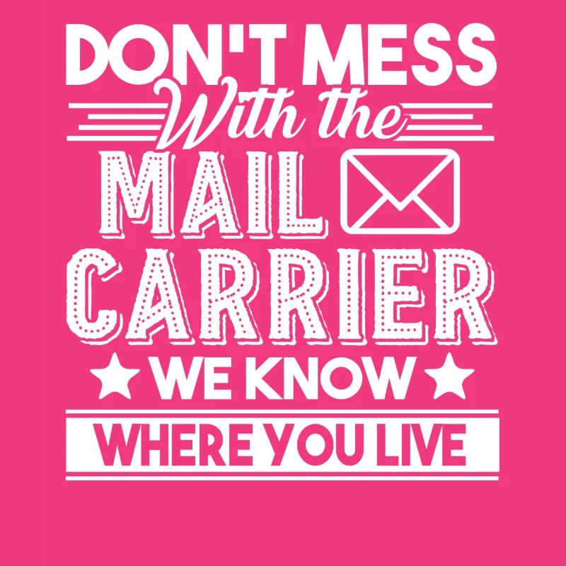 Mail Carrier Don't Mess With Mail Carrier