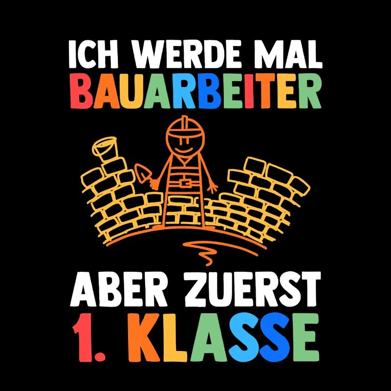 Bauarbeiter Erste Klasse Einschulung Schulkind