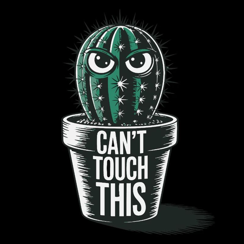 Can’t Touch This - Drôle de cactus avec dicton