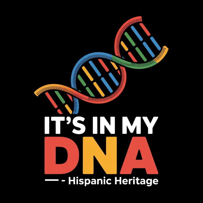 Its In My DNA Hispanic Heritage Latino Pride