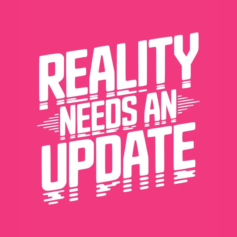 Reality Needs an Update
