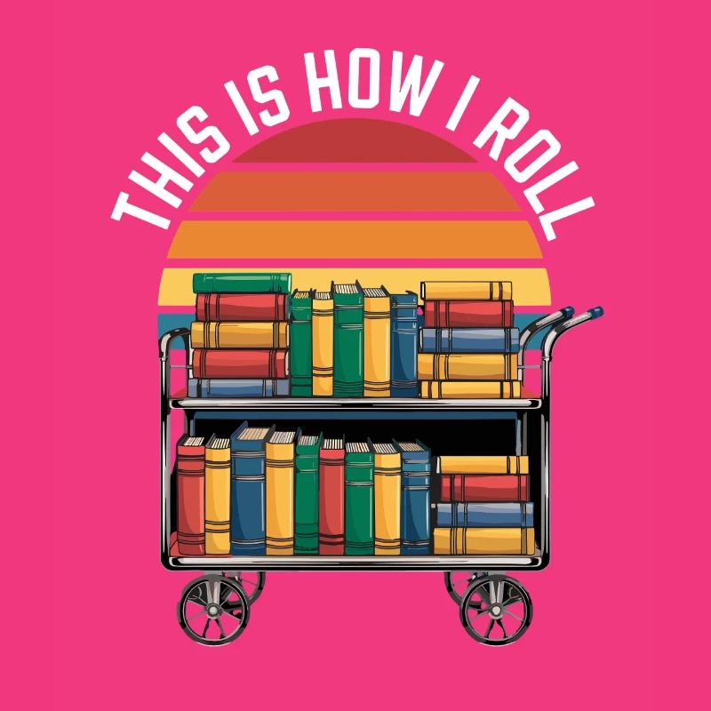This Is How I Roll Librarian Reading Book Trolley