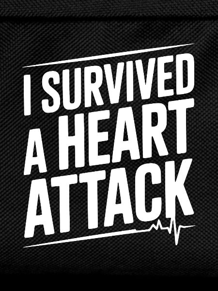 I Survived a Heart Attack
