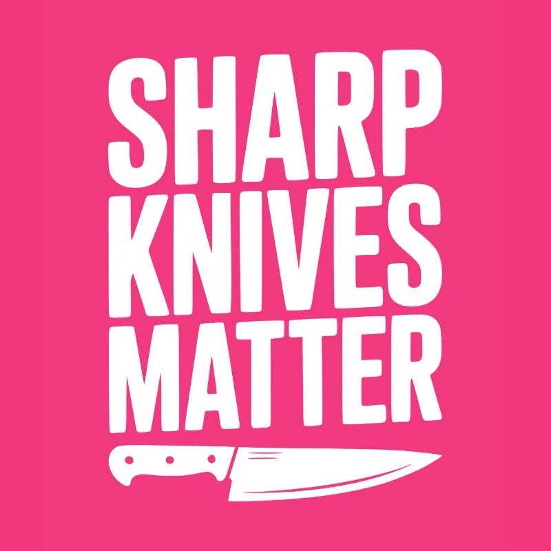 Sharp Knives Matter