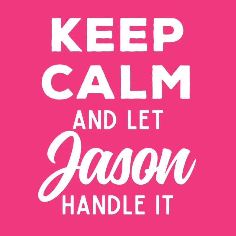 Keep Calm Let Jason Fix It Funny Saying