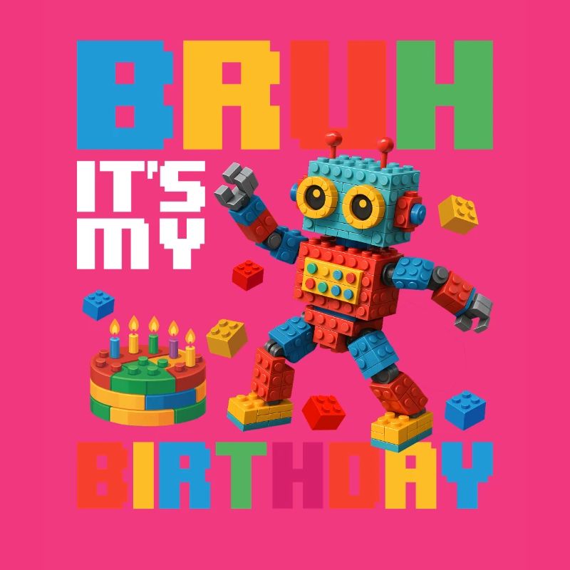 Bruh c’est mon anniversaire Constructeur de briques drôle