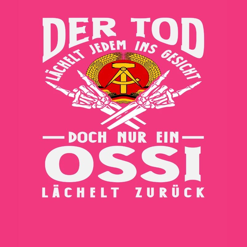 Der Tod Lächelt Ossi Spruch DDR Stolz
