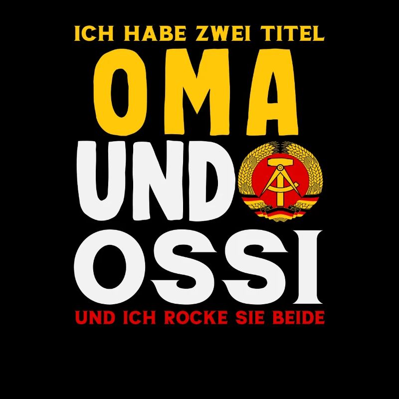 Oma Ossi Spruch Rocke Les deux RDA Stolz