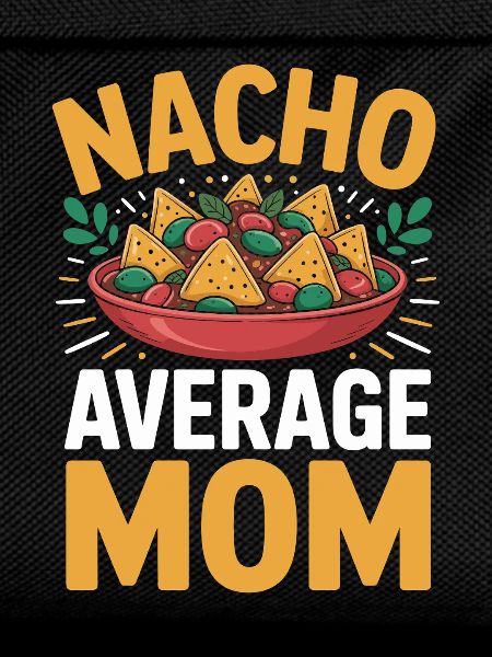 Nacho Average Mom Funny