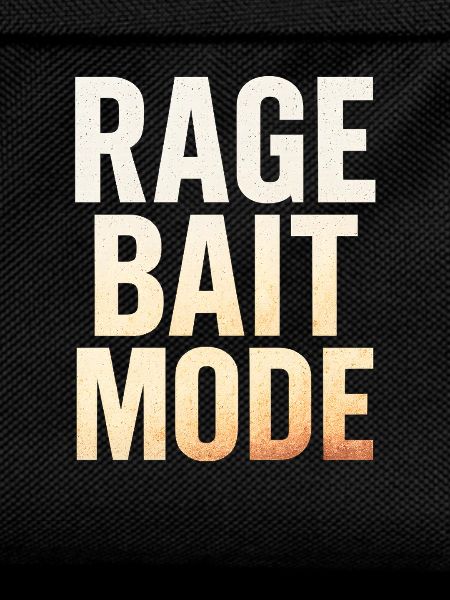 Rage Bait Mode, Funny Saying 