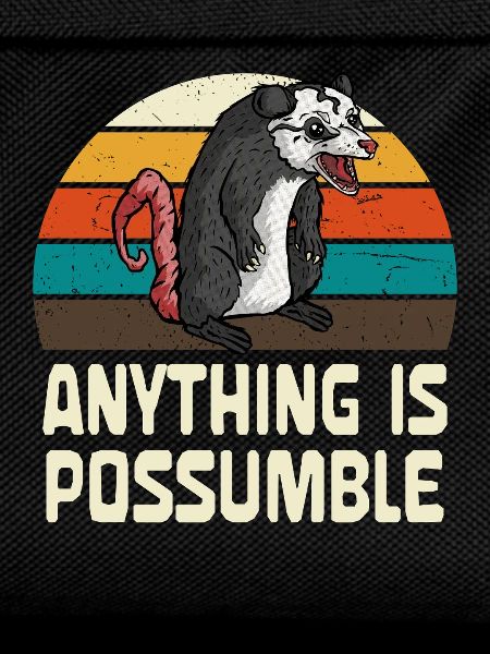 Possum: Anything is possible