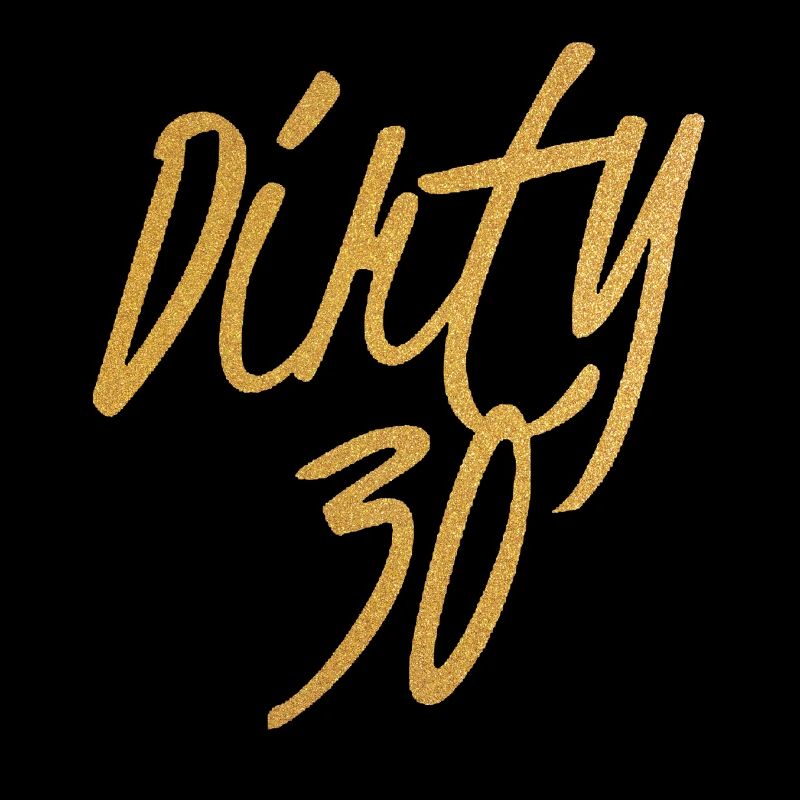 Dirty Thirty Flirty DTF 30th Birthday