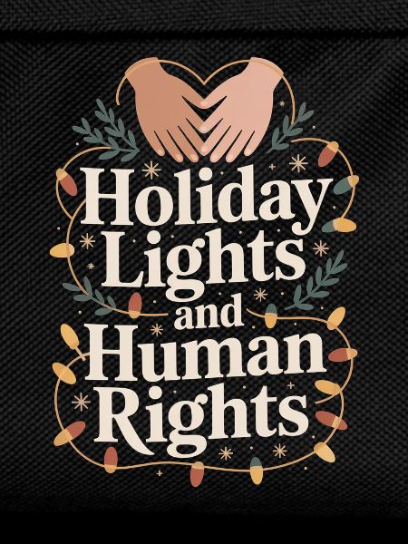 Holiday Lights and Human Rights