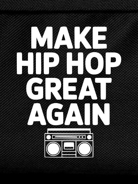 Make Hip Hop Great Again