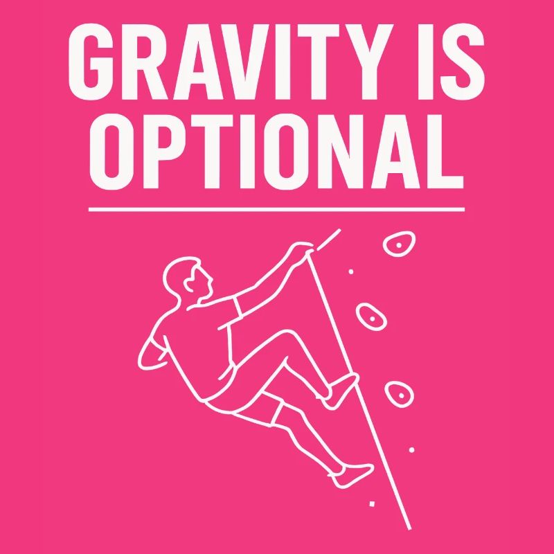 Gravity is optional climbing statement