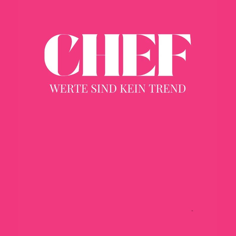 Chef Spruch Werte sind kein Trend