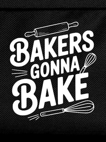 Bakers Gonna Bake