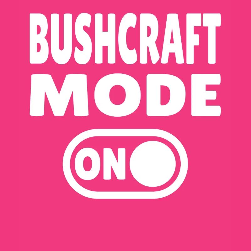 Bushcraft Mode ON – Turn on forest life