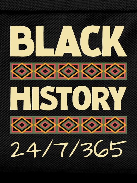 Black History 24/7/365