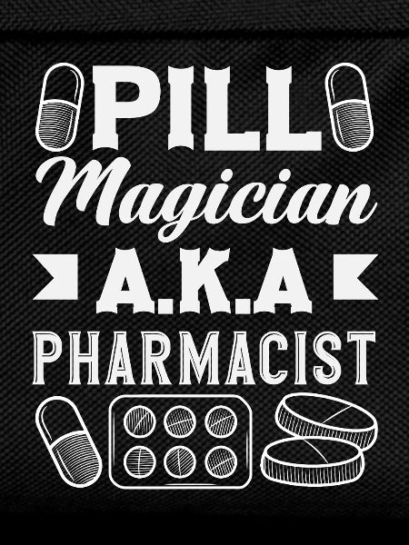 Pill magician, pharmacist, pharmacy technician