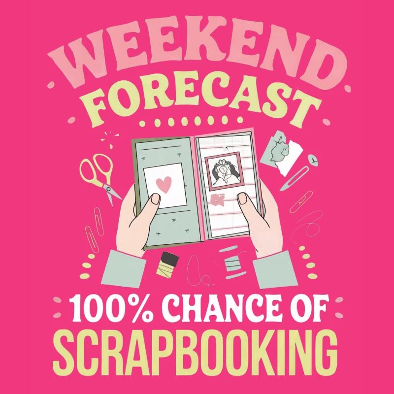 Weekend Scrapbooking Forecast