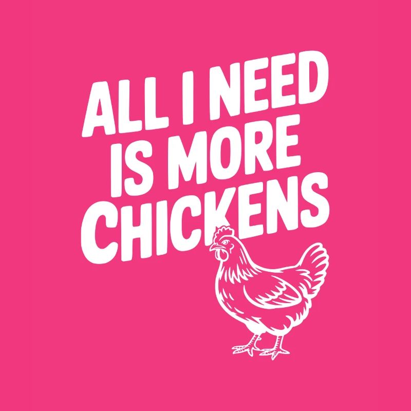 All I Need is More Chickens
