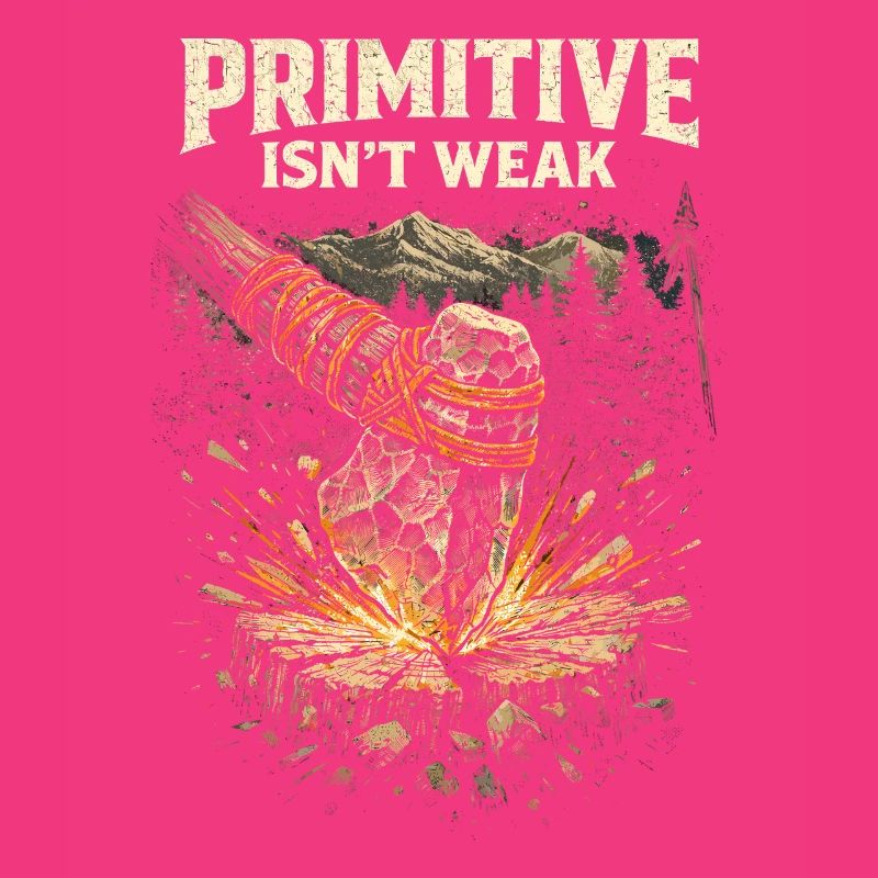 Prepper Survivalist Primitive Isn't Weak