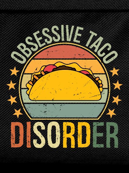 Obsessive Taco Disorder