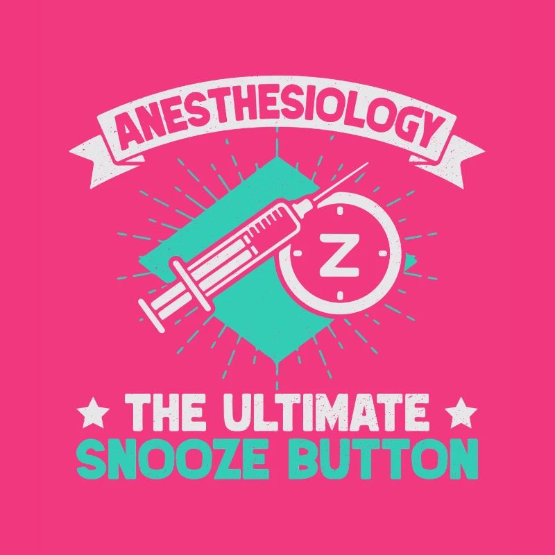 Anesthesiologist Snooze Button Anesthesia