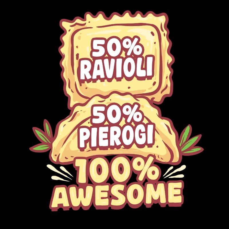 50% Ravioli 50% Pierogi 100% Awesome