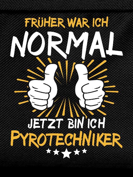 Pyrotechniker Spruch