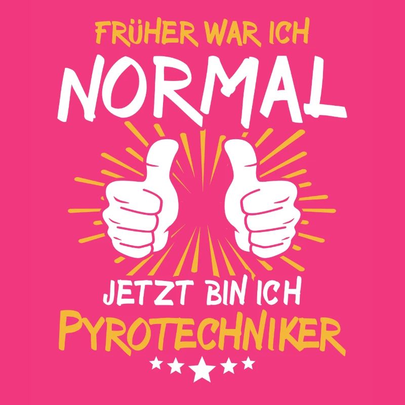 Pyrotechniker Spruch