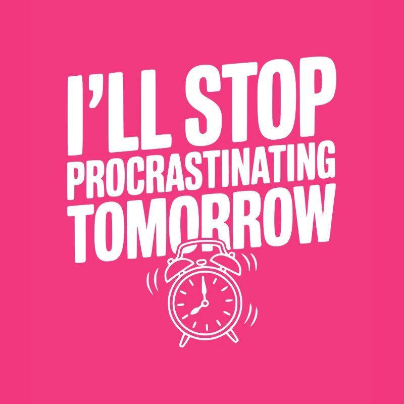 I'll Stop Procrastinating Tomorrow