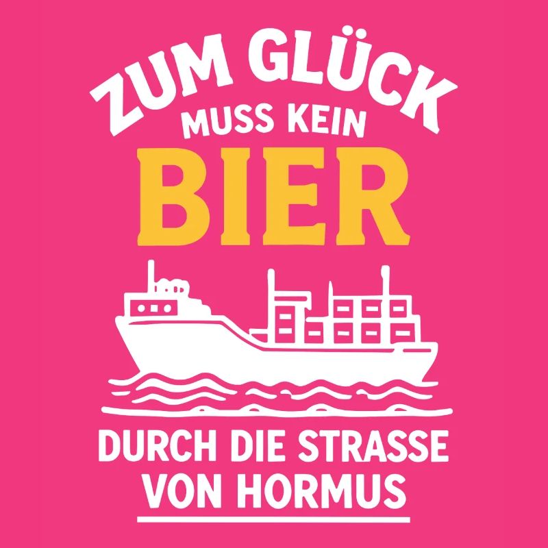 Bier Spruch Schiff  Strasse von Hormus