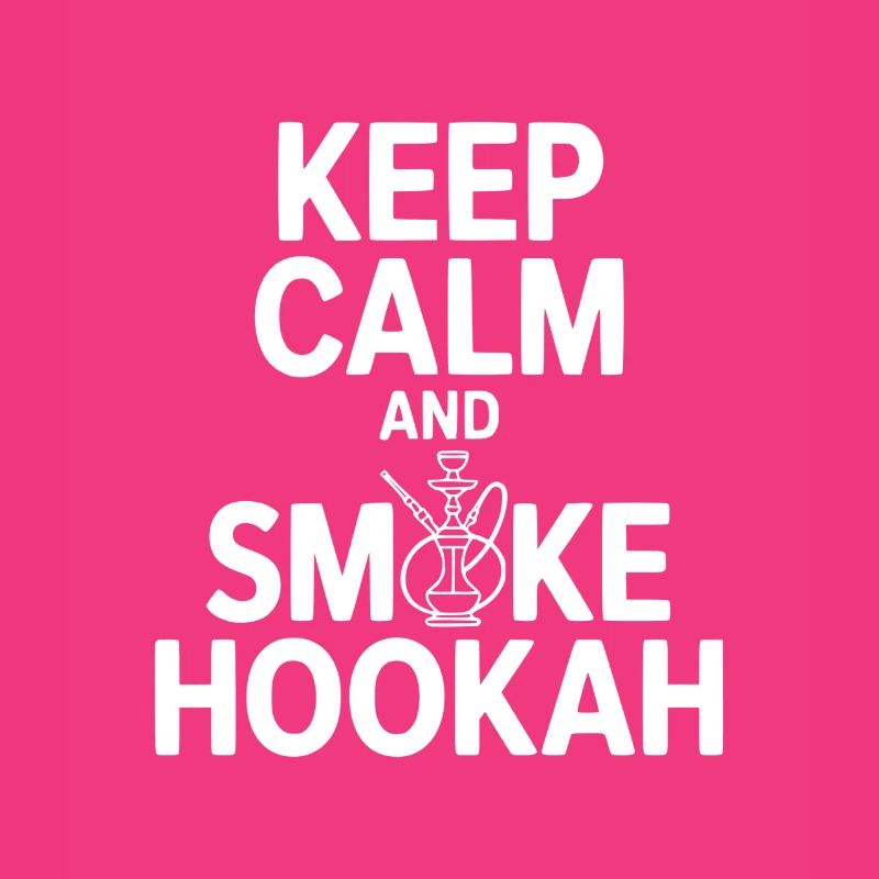 Keep Calm And Smoke Hookah