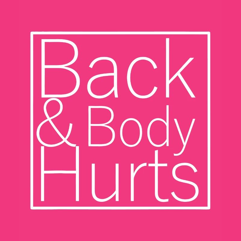 Back & Body Hurts