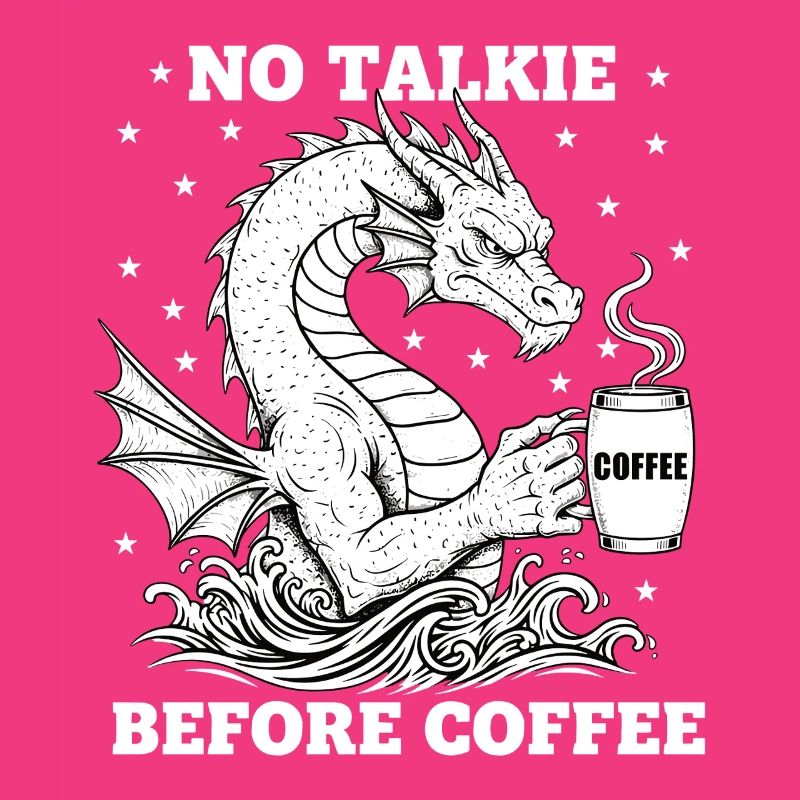 No Conversation Before Coffee Lover Dragon