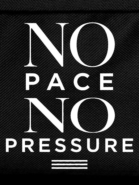 No Pace No Pressure