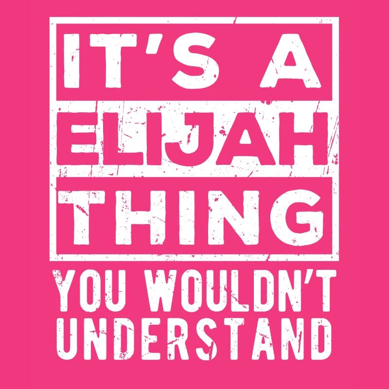 C’est une chose d’Elijah que tu ne comprendrais pas
