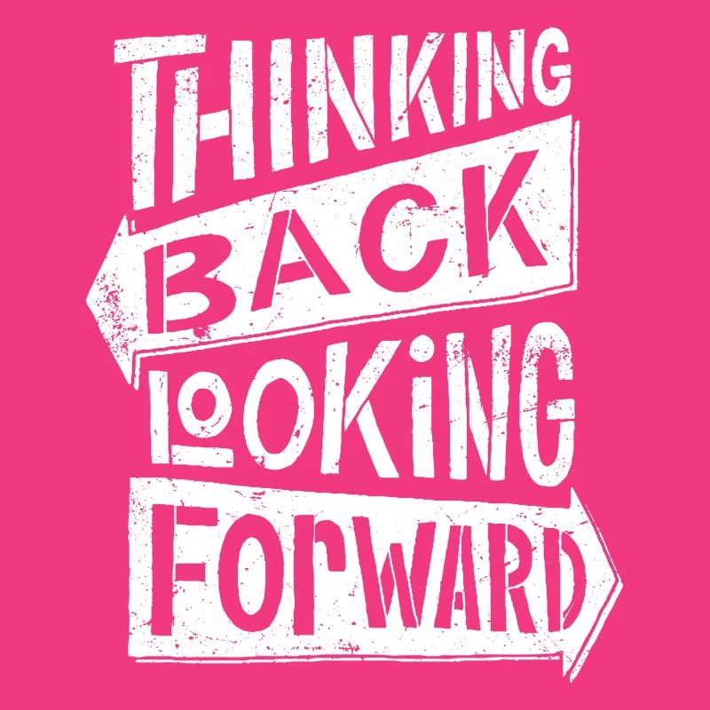 thinking back looking forward