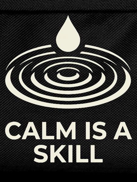 Calm Is A Skill