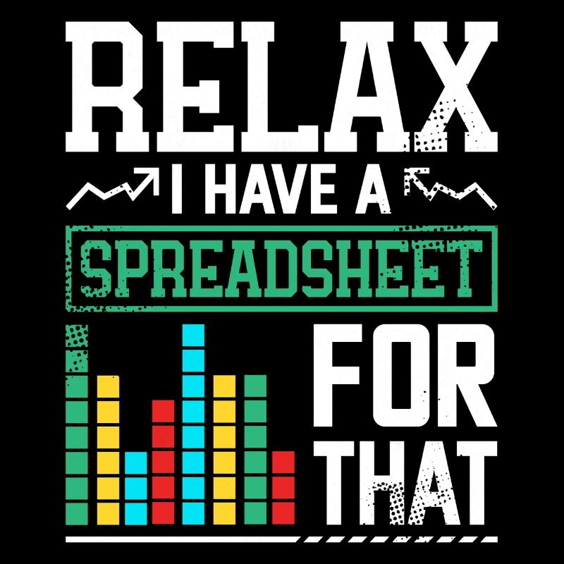 Relax, I have a spreadsheet