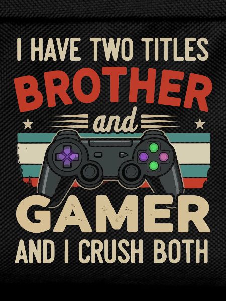 Brother and Gamer
