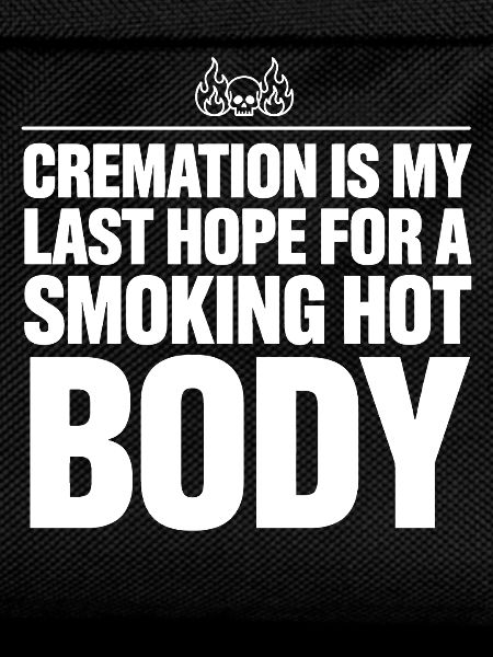 Cremation Is My Last Hope
